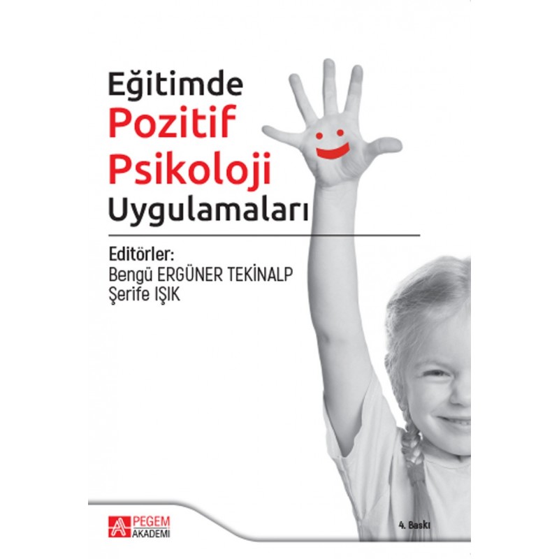 Eğitimde Pozitif Psikoloji Uygulamaları Eğitimde Pozitif Psikoloji Uygulamaları
