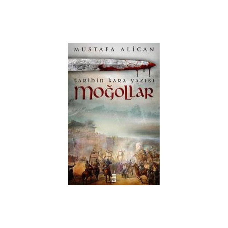 Moğollar Tarihin Kara Yazısı
