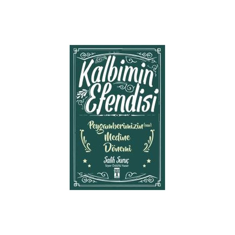 Kalbimin Efendisi Peygamberimizin Medine Dönemi