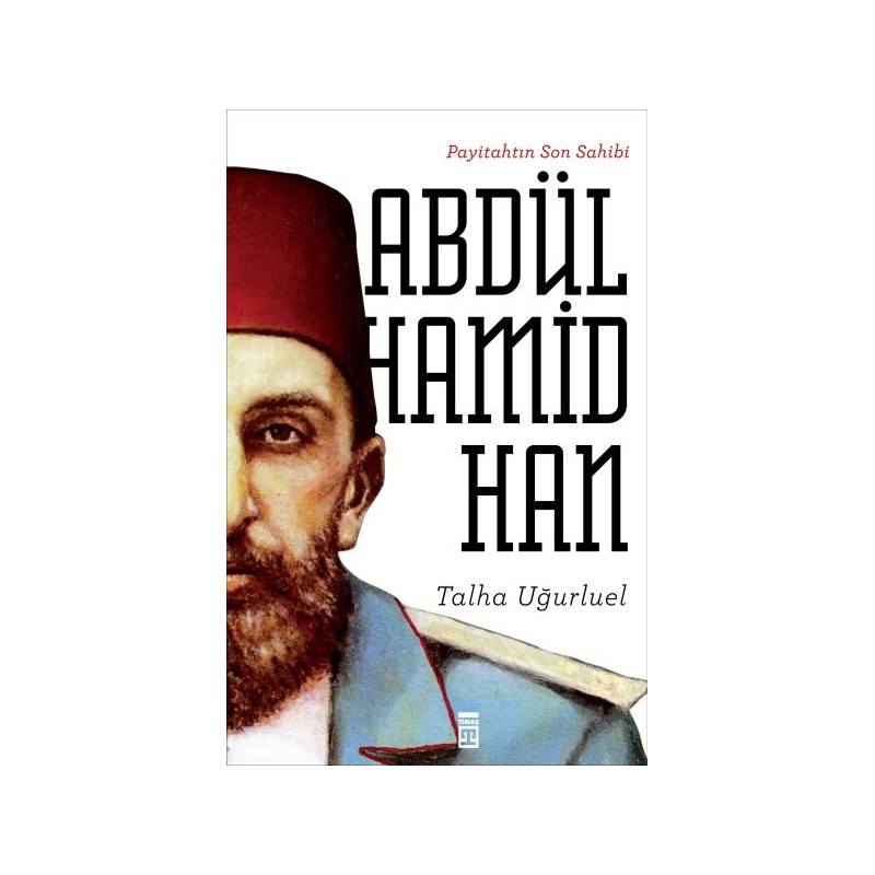 Payitahtın Son Sahibi Abdülhamid Han
