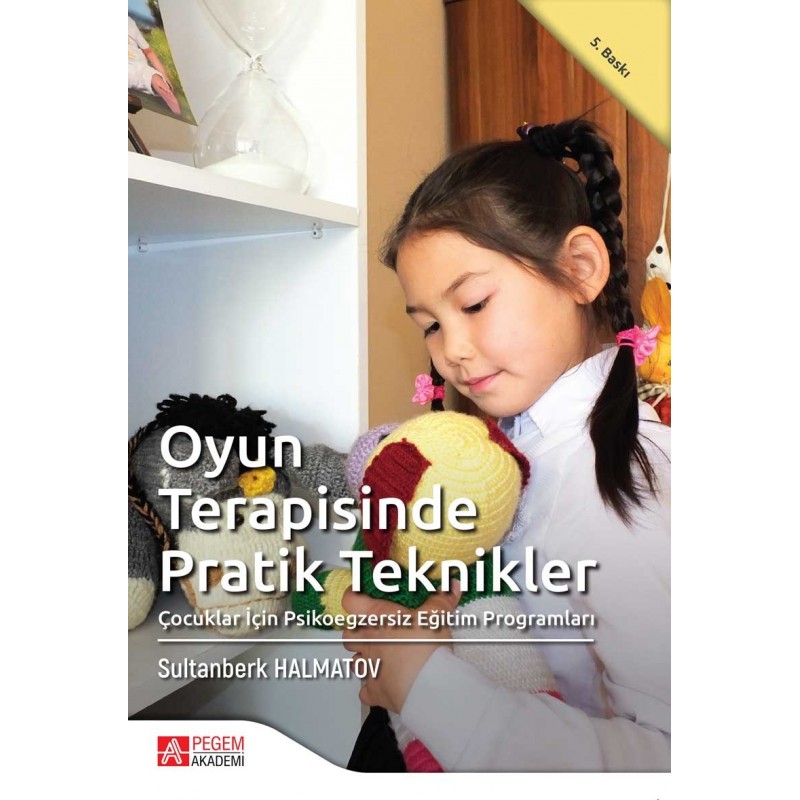Oyun Terapisinde Pratik Teknikler Oyun Terapisinde Pratik Teknikler