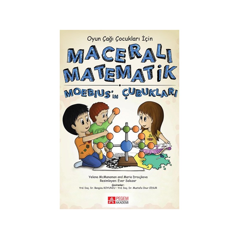 Oyun Çağı Çocuklar İçin Maceralı Matematik Moebius’Un Çubukları Oyun Çağı Çocuklar İçin Maceralı Matematik Moebius’Un Çubukları
