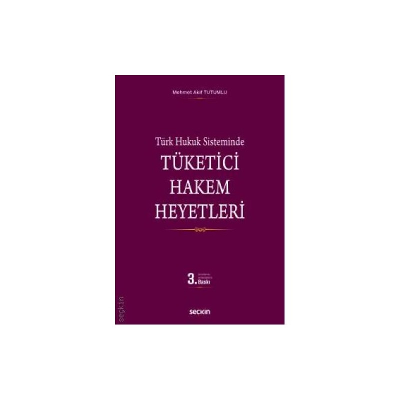 Türk Hukuk Sisteminde Tüketici Hakem Heyetleri