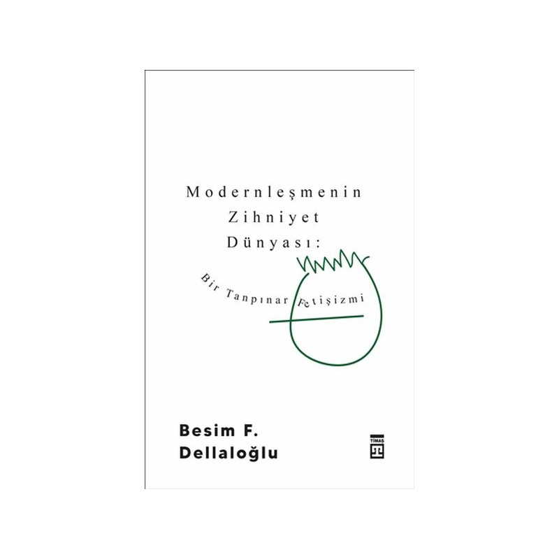 Modernleşmenin Zihniyet Dünyası Bir Tanpınar Fetişizmi