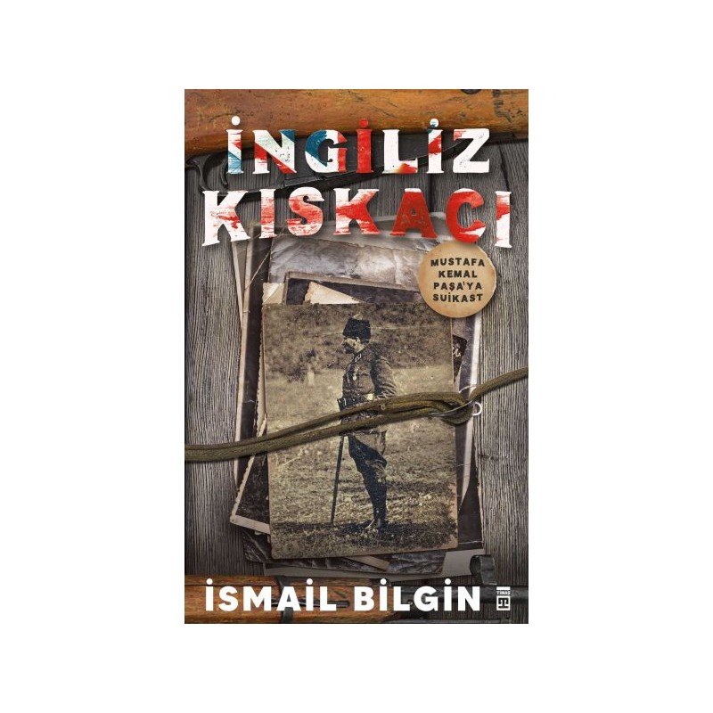 İngiliz Kıskacı Mustafa Kemal Paşaya Suikast