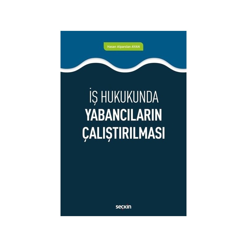 İş Hukukundayabancıların Çalıştırılması