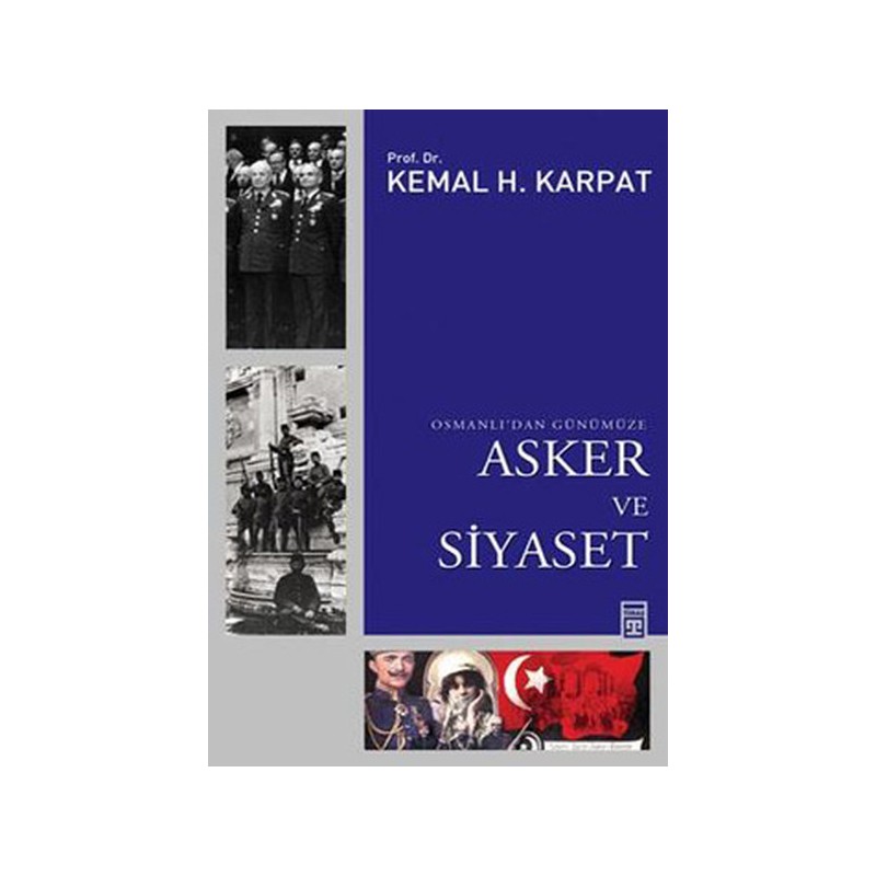 Osmanlıdan Günümüze Asker Ve Siyaset