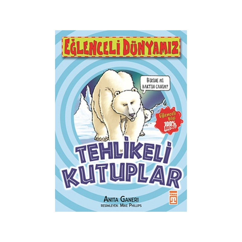 Eğlenceli Dünyamız Tehlikeli Kutuplar
