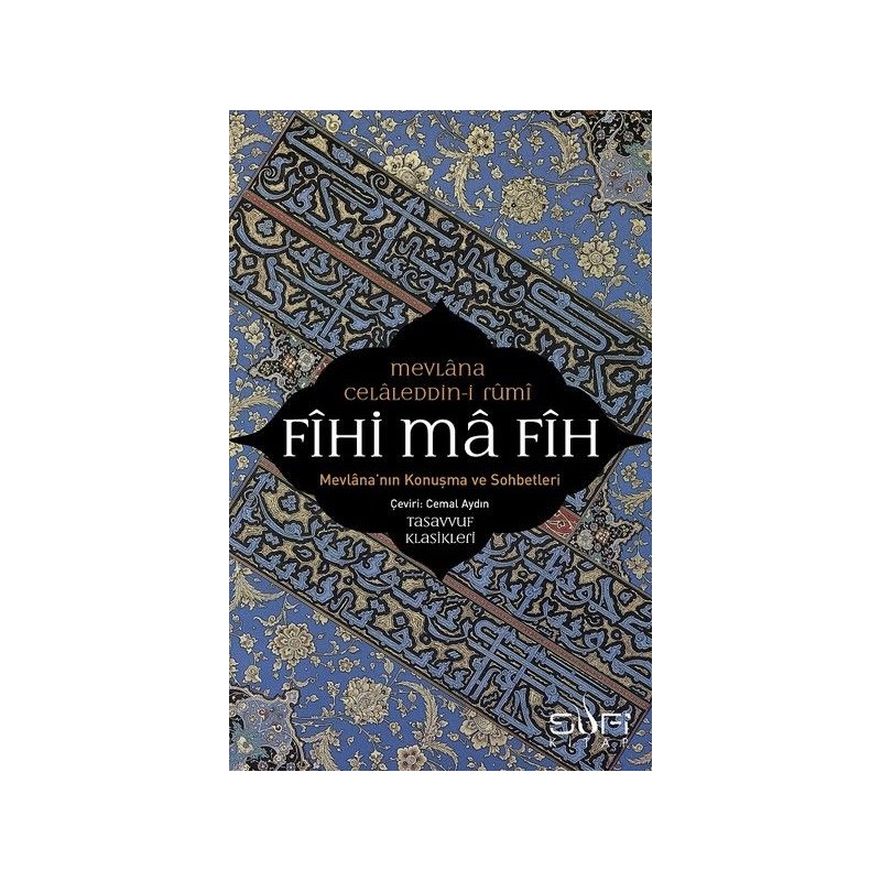 Fihi Ma Fih Mevlana'nın Konuşma Ve Sohbetleri