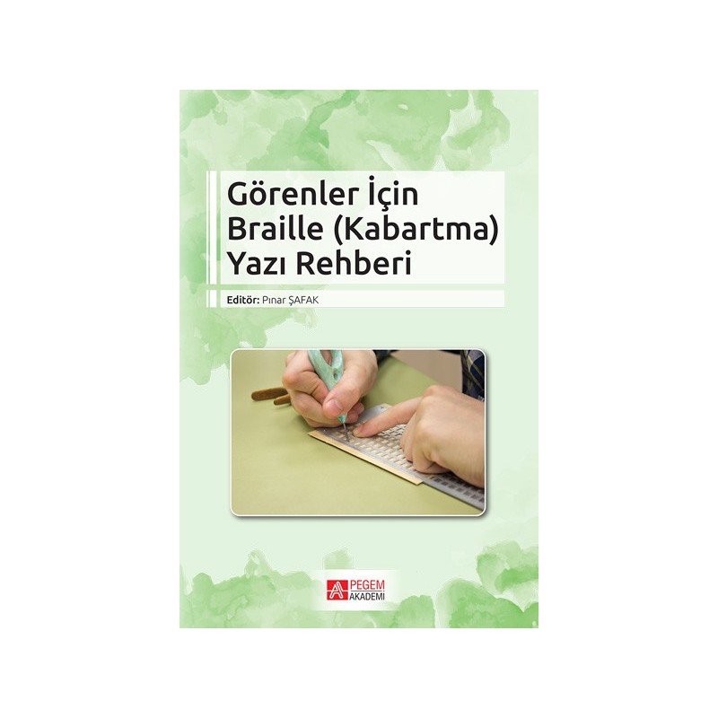 Görenler İçin Braille (Kabartma) Yazı Rehberi Görenler İçin Braille (Kabartma) Yazı Rehberi