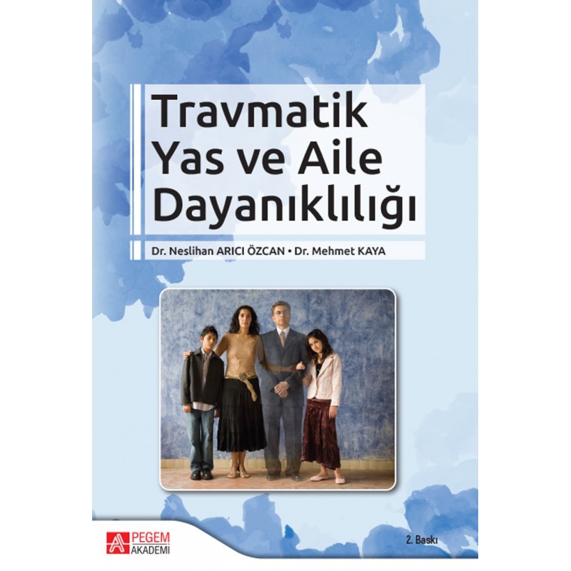 Travmatik Yas Ve Aile Dayanıklığı