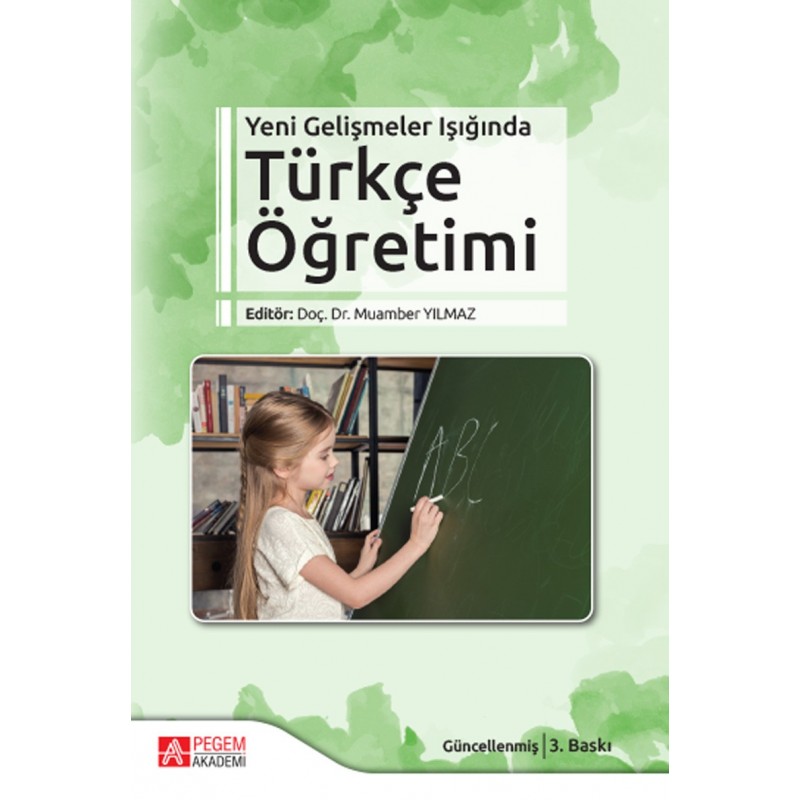 Yeni Gelişmeler Işığında Türkçe Öğretimi