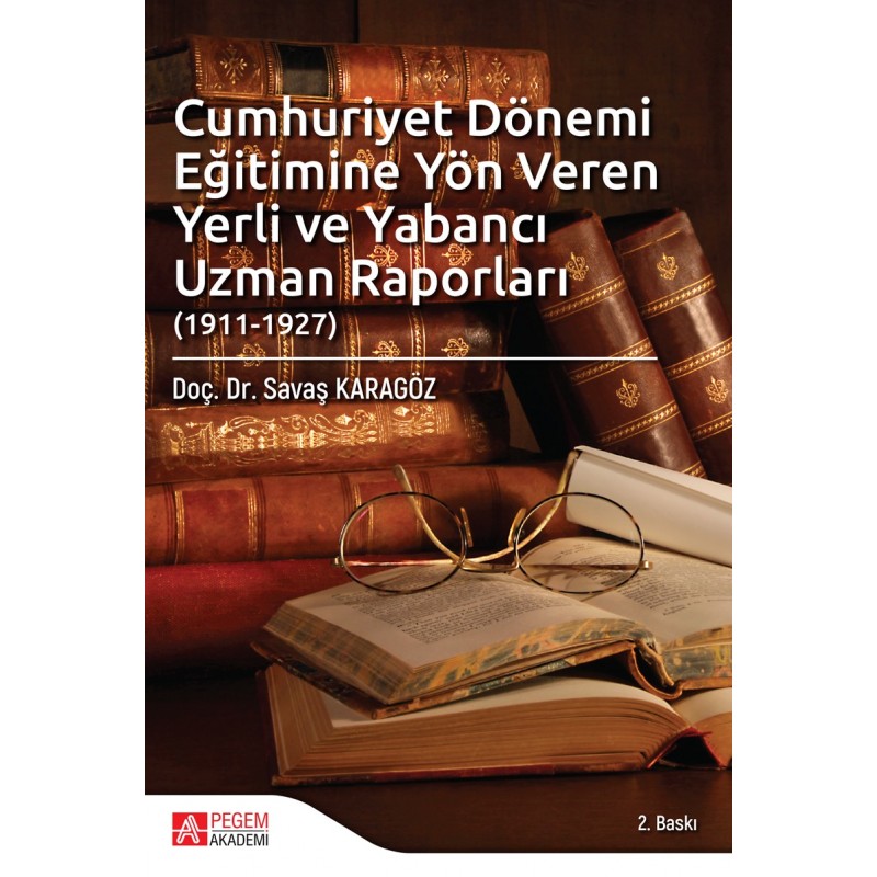 Cumhuriyet Dönemi Eğitimine Yön Veren Yerli Ve Yabancı Uzman Raporları