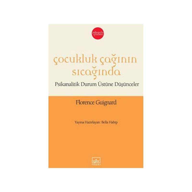 Çocukluk Çağının Sıcağında Psikanalitik Durum Üstüne Düşünceler