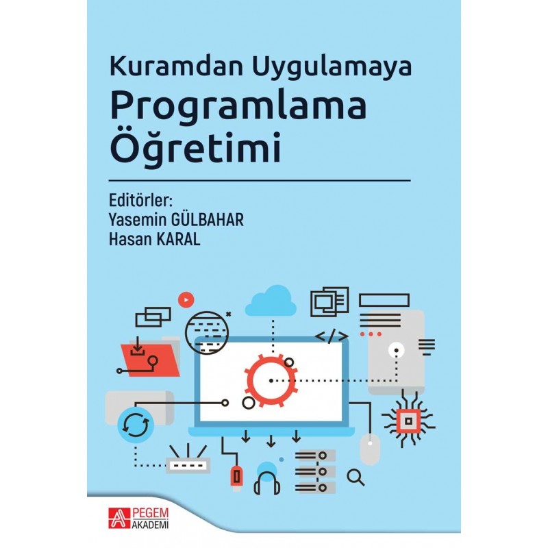 Kuramdan Uygulamaya Programlama Öğretimi Kuramdan Uygulamaya Programlama Öğretimi