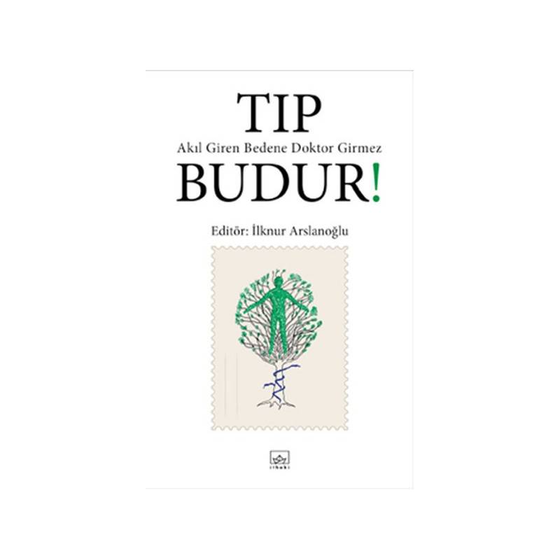 Tıp Budur Akıl Giren Bedene Doktor Girmez