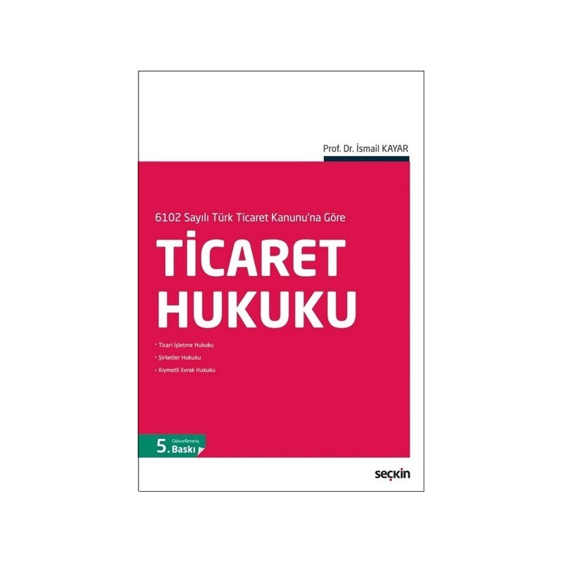 Ticaret Hukuku  6102 Sayılı Türk Ticaret Kanunu'na Göre