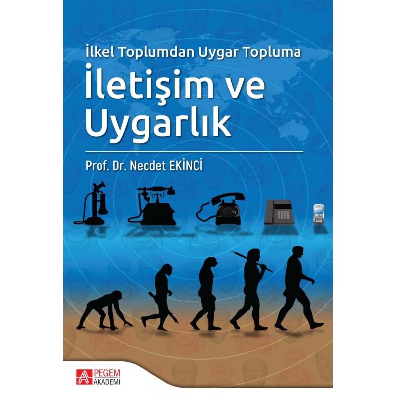 İlkel Toplumdan Uygar Topluma İletişim Ve Uygarlık