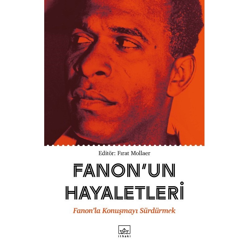 Fanonun Hayaletleri Fanonla Konuşmayı Sürdürmek