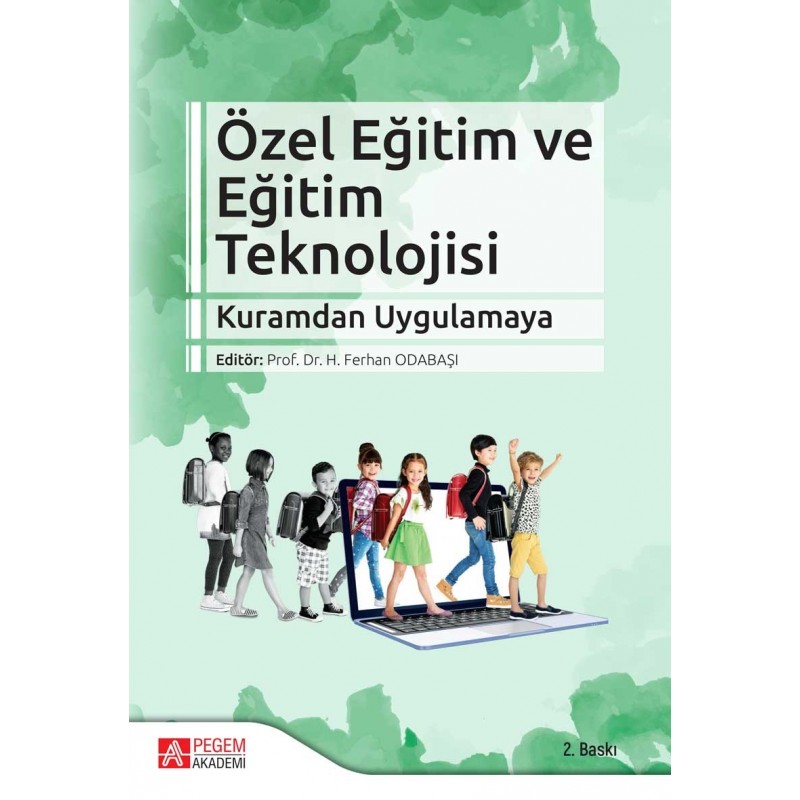 Özel Eğitim Ve Eğitim Teknolojisi: Kuramdan Uygulamaya