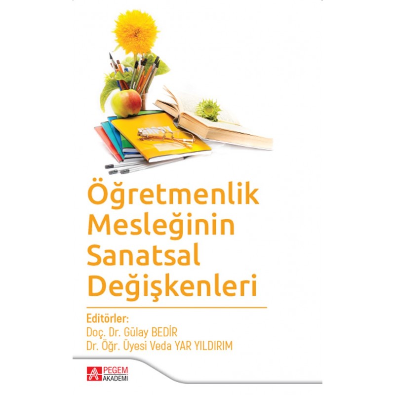 Öğretmenlik Mesleğinin Sanatsal Değişkenleri Öğretmenlik Mesleğinin Sanatsal Değişkenleri