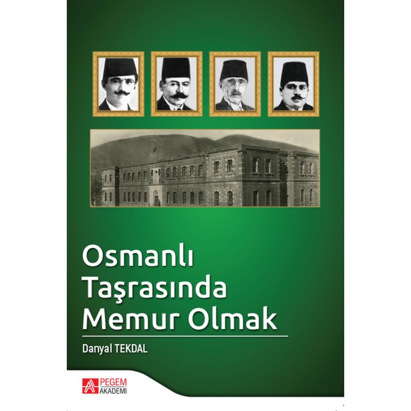 Osmanlı Taşrasında Memur Olmak Osmanlı Taşrasında Memur Olmak