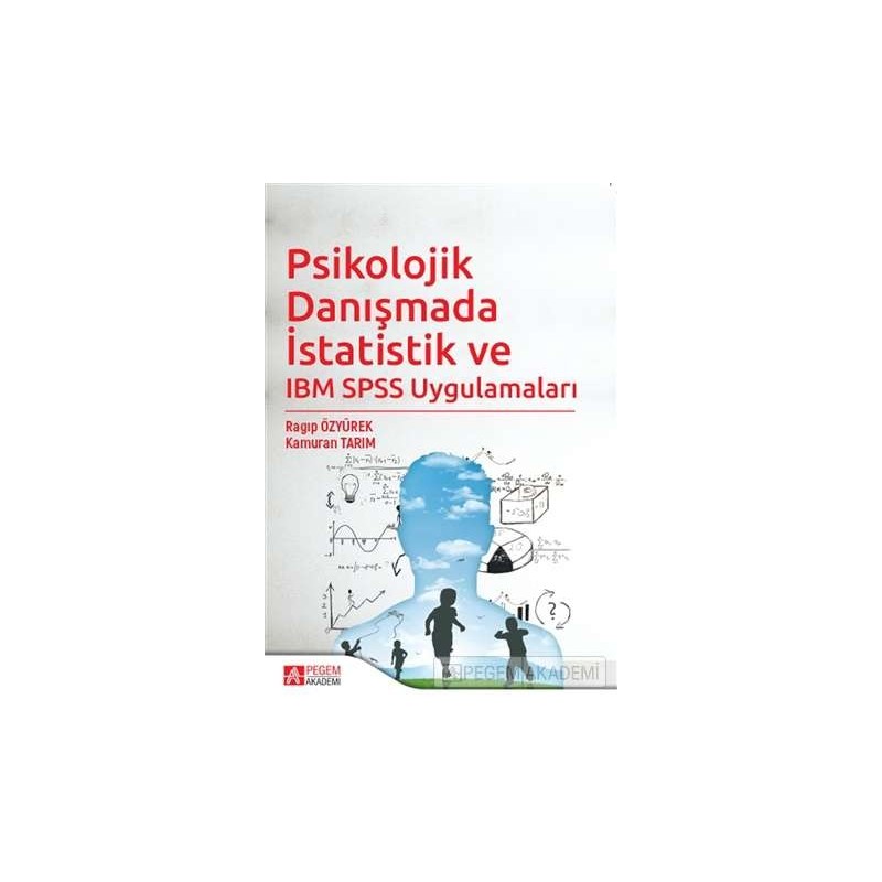 Psikolojik Danışmada İstatistik Ve Ibm Spss Uygulamaları