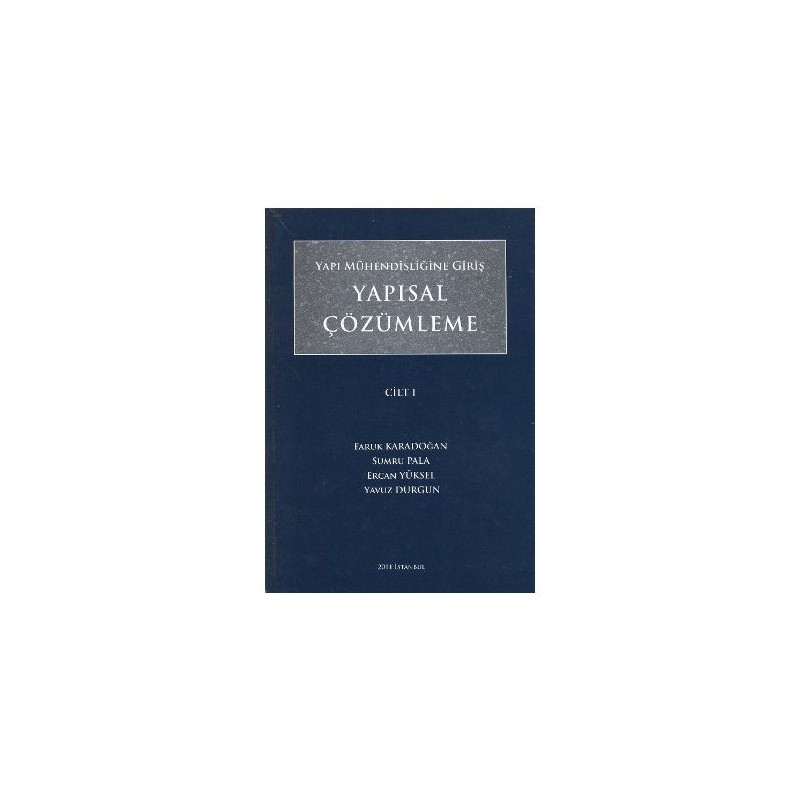 Yapı Mühendisliğine Giriş Yapısal Çözümleme Cilt 1