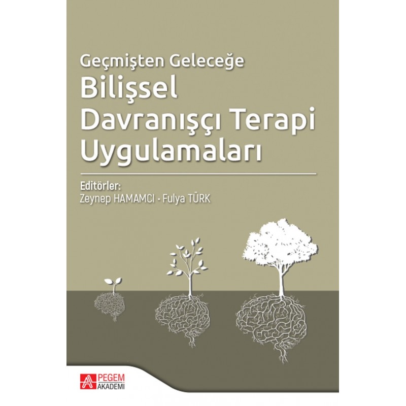 Geçmişten Geleceğe Bilişsel Davranışçı Terapi