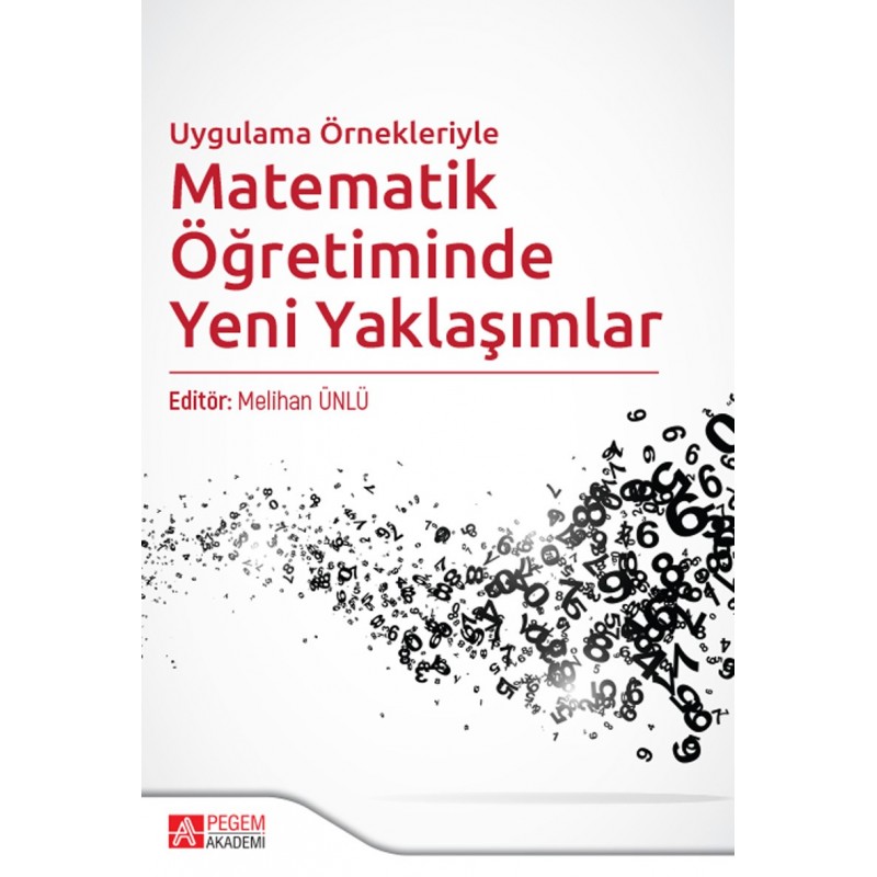 Uygulama Örnekleriyle Matematik Öğretiminde Yeni Yaklaşımlar Uygulama Örnekleriyle Matematik Öğretiminde Yeni Yaklaşımlar