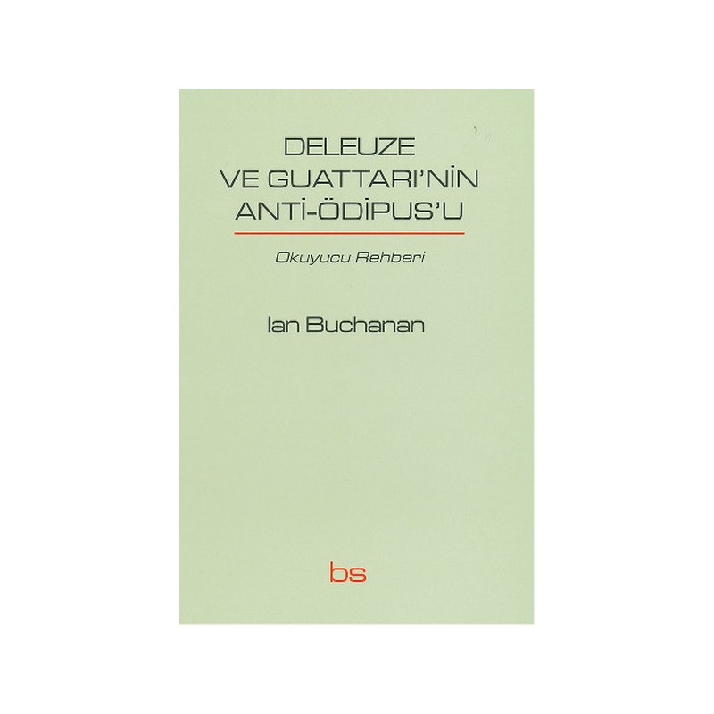 Deleuze Ve Guattari'nin Anti Ödipus'u Okuyucu Rehberi