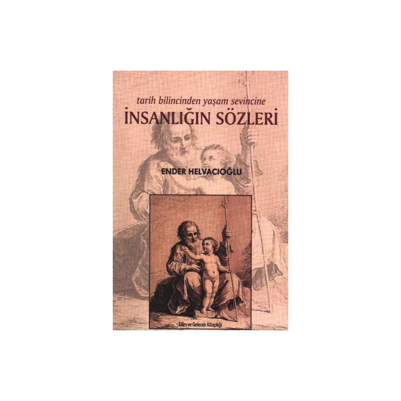 İnsanlığın Sözleri Tarih Bilincinden Yaşam Sevincine