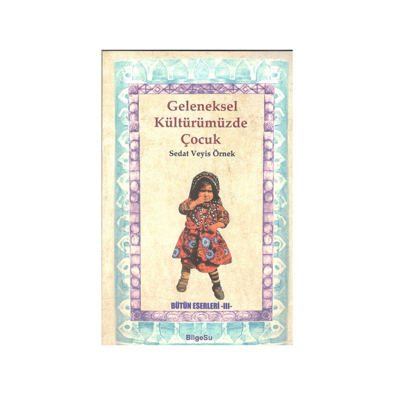 Geleneksel Kültürümüzde Çocuk