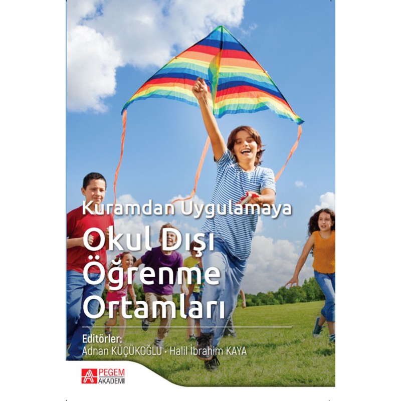 Kuramdan Uygulamaya Okul Dışı Öğrenme Ortamları