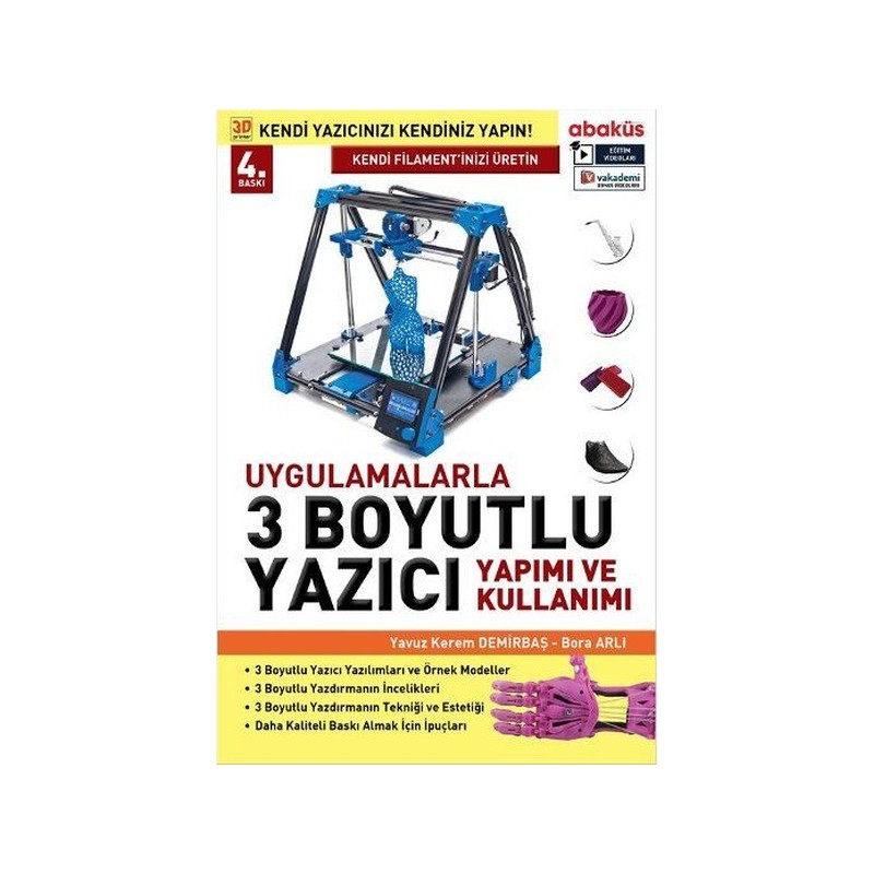 Uygulamalarla 3 Boyutlu Yazıcı Yapımı Ve Kullanımı (Dvd’Li)