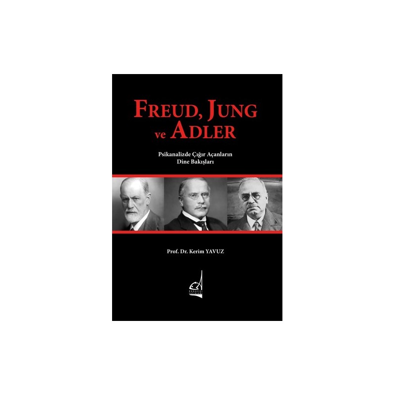 Freud, Jung Ve Adler Psikanalizde Çığır Açanların Dine Bakışları