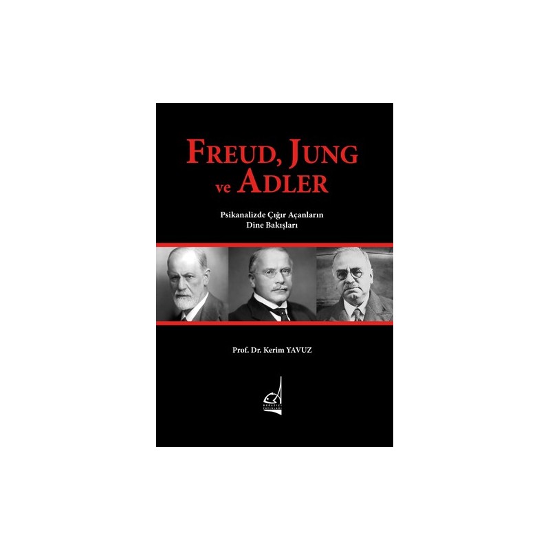 Freud, Jung Ve Adler Psikanalizde Çığır Açanların Dine Bakışları