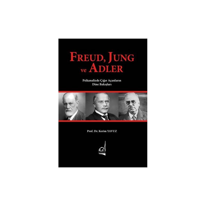 Freud, Jung Ve Adler Psikanalizde Çığır Açanların Dine Bakışları