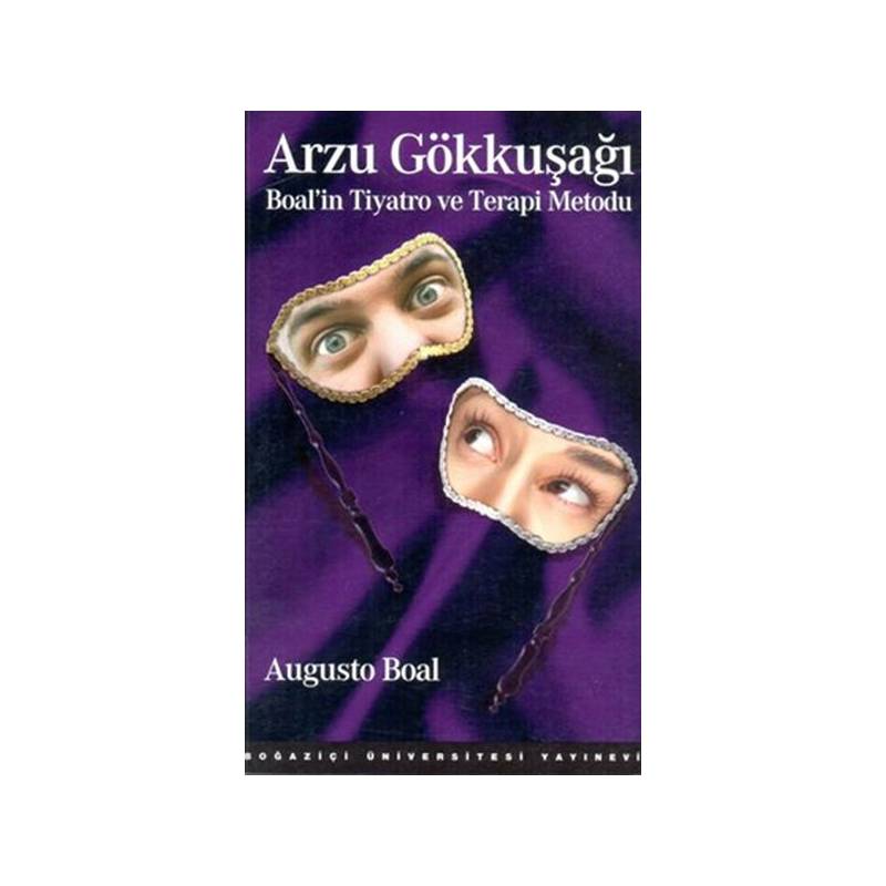 Arzu Gökkuşağı Boalin Tiyatro Ve Terapi Metodu