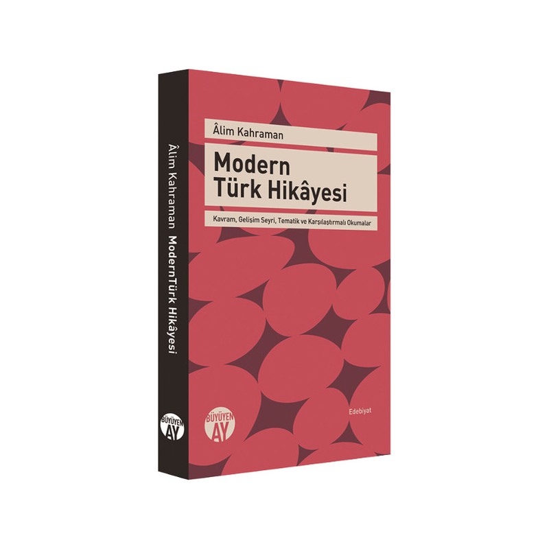 Modern Türk Hikayesi Kavram, Gelişim Seyri, Tematik Ve Karşılaştırmalı Okumalar
