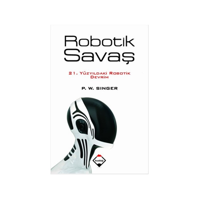 Robotik Savaş 21. Yüzyıldaki Robotik Devrim