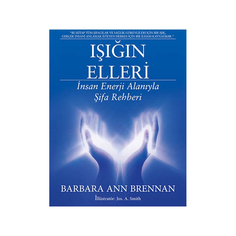 Işığın Elleri İnsan Enerji Alanıyla Şifa Rehberi