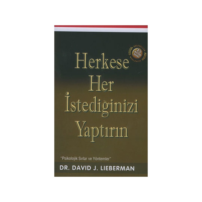 Herkese Her İstediğinizi Yaptırın Psikolojik Sırlar Ve Yöntemler